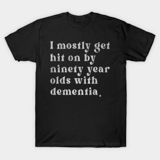 CNA- I mostly get hit by ninety year olds funny Design T-Shirt